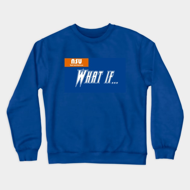 What if... Crewneck Sweatshirt by RSouthgate